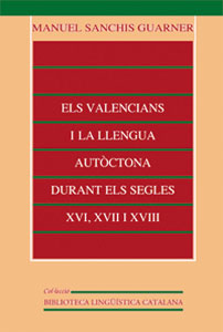 Els valencians i la llengua autÃ²ctona durant els segles XVI, XVII i XVIII