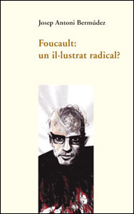 Foucault: un ilÂ·lustrat radical?