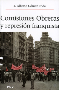 Comisiones obreras y la represión franquista