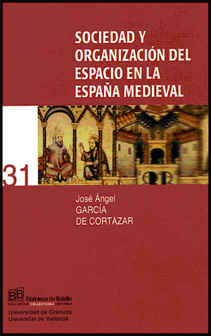 Sociedad y organizaciÃ³n del espacio en la EspaÃ±a medieval
