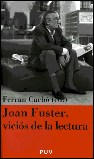 Joan Fuster, viciÃ³s de la lectura