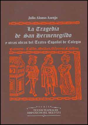 La Tragedia de San Hermenegildo y otras obras del Teatro Español de Colegio (2 vols.)