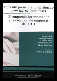 The entrepreneur and starting up new R&D&I businesses / El emprendedor innovador y la creaciÃ³n de empresas de I+D+I