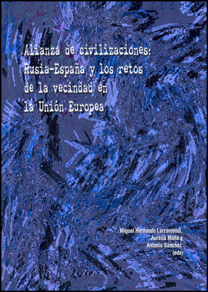 Alianza de civilizaciones: Rusia-España y los retos de la vecindad en la Unión Europea