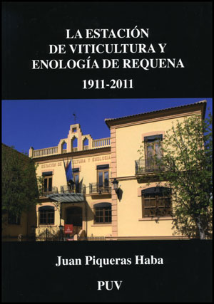 La EstaciÃ³n de Viticultura y EnologÃ­a de Requena 1911-2011