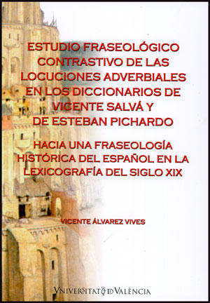 Estudio fraseológico contrastivo de las locuciones adverbiales en los diccionarios de Vicente Salvá y de Esteban Pichardo
