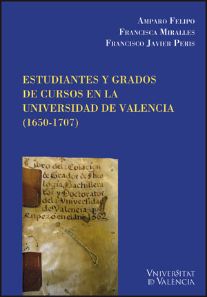 Estudiantes y grados de cursos en la Universidad de Valencia (1650-1707)