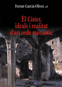 El Císter, ideals i realitat d’un orde monàstic