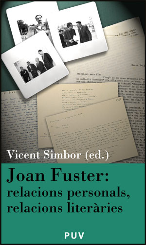 Joan Fuster: relacions personals, relacions literàries