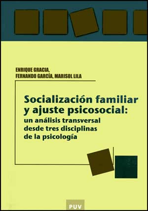 Socialización familiar y ajuste psicosocial: un análisis transversal desde tres disciplinas de la psicologia