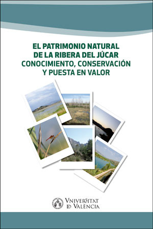 El patrimonio natural de la Ribera del Júcar. Conocimiento, conservación y puesta en valor