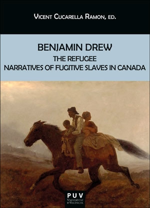 The Refugee. Narratives of Fugitive Slaves in Canada