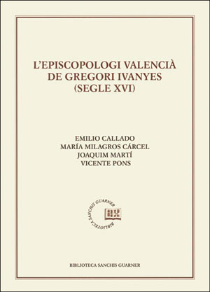 L'Episcopologi valencià de Gregori Ivanyes (segle XVI)