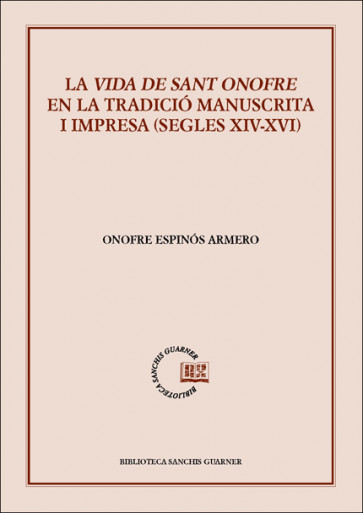 La Vida de sant Onofre en la tradició manuscrita i impresa (segles XIV-XVI)