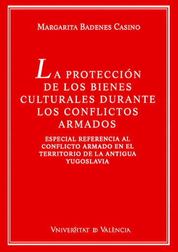 La protección de los bienes culturales durante los conflictos armados