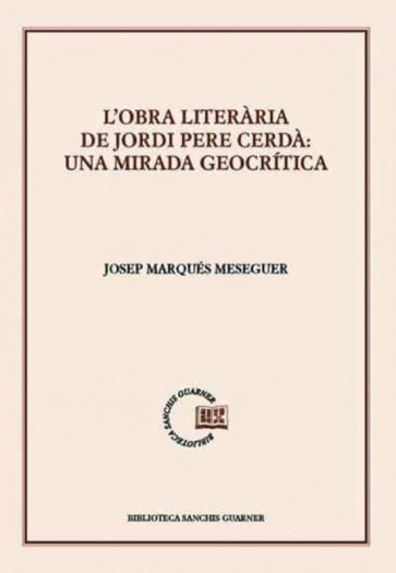 L'obra literària de Jordi Pere Cerdà: una mirada geocrítica