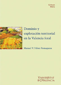 Dominio y explotaciÃ³n territorial en la Valencia foral