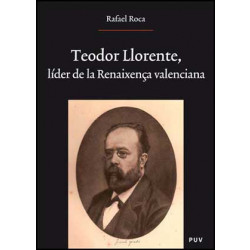 Teodor Llorente, líder de la Renaixença valenciana