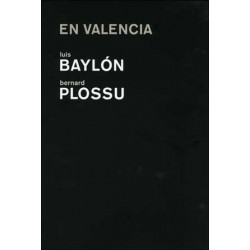 En Valencia: Luis Baylon / Bernard Plossu