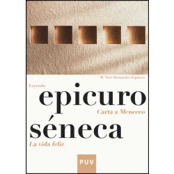 Epicuro / Séneca. Leyendo «Carta a Meneceo»/«La vida feliz»