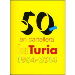 50 anys en cartellera. La Turia, 1964-2014