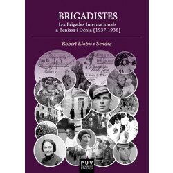 Brigadistes. Les Brigades internacionals a Benissa i Dénia. 1937-1938