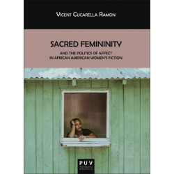 Sacred Femininity and the Politics of Affect in African American Women's Fiction