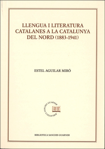 Llengua i literatura catalanes a la Catalunya del Nord (1883-1941)