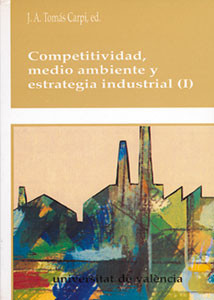 Competitividad, medio ambiente y estrategia industrial (2 vols.)