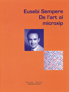 Eusebi Sempere. De l'art al microxip