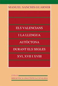 Els valencians i la llengua autòctona durant els segles XVI, XVII i XVIII