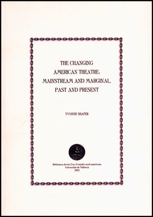 The Changing American Theatre: Mainstream and Marginal, Past and Present