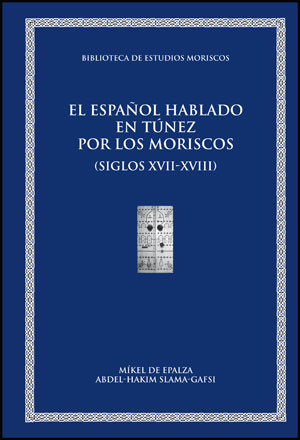 El español hablado en Túnez por los moriscos (siglos  XVII-XVIII)