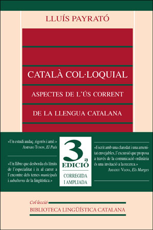 Català col·loquial. Aspectes de l'ús corrent de la llengua catalana (3a ed.)