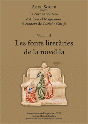 La cort napolitana d’Alfons el Magnànim:  el context de Curial e Güelfa. Volum II: Les fonts literàries de la novel·la