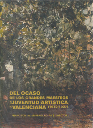 Del ocaso de los grandes maestros a la juventud artística valenciana (1912-1927)