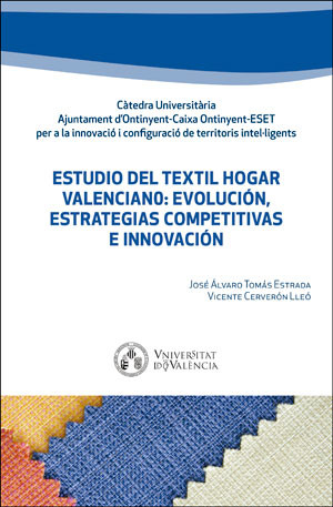 Estudio del textil hogar valenciano: evolución, estrategias competitivas e innovación