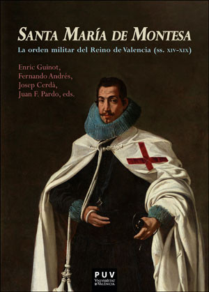 Santa MarÍa de Montesa, la orden militar del Reino de Valencia