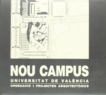 Nou Campus. Universitat de València. Ordenació i projectes arquitectònics