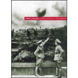 Ernst Jünger: guerra, técnica y fotografía (3a ed.)