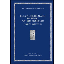 El español hablado en Túnez por los moriscos (siglos  XVII-XVIII)