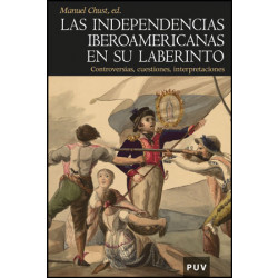 Las independencias iberoamericanas en su laberinto