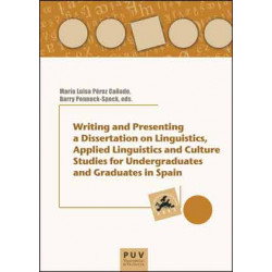 Writing and Presenting a Dissertation on Linguistics, Applied Linguistics and Culture Studies for Undergraduates and Graduates in Spain