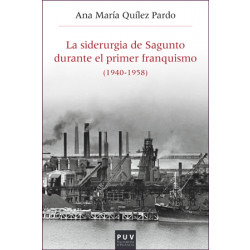 La siderurgia de Sagunto durante el primer Franquismo (1940-1958)