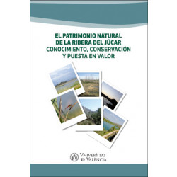 El patrimonio natural de la Ribera del Júcar. Conocimiento, conservación y puesta en valor