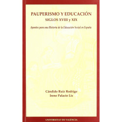 Pauperismo y educación. Siglos XVIII y XIX. (Apuntes para una historia de la educación social en España)