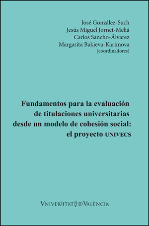 Fundamentos para la evaluaciÃ³n de titulaciones universitarias desde un modelo de cohesiÃ³n social: el proyecto UNIVECS